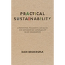 Practical Sustainability: A Perspective, Philosophy, and Guide for Implementing Sustainability in any Organization