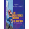 The Heartbroken Warrior the Survivor