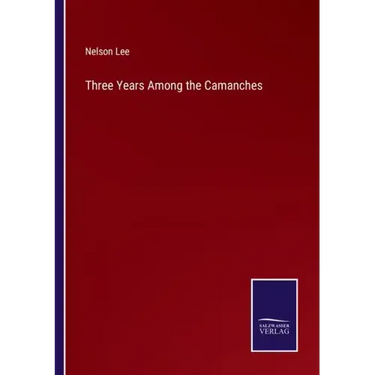 Three Years Among the Camanches