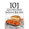101 Gluten Free Indian Recipes
