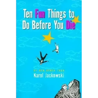 Ten Fun Things to Do Before You Die