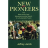 New Pioneers: The Back-to-the-Land Movement and the Search for a Sustainable Future