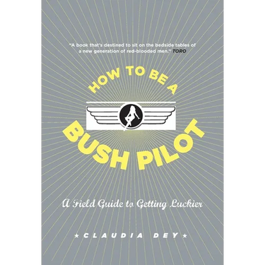 How To Be A Bush Pilot