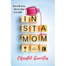 Instamom: A Modern Romance with Humor and Heart