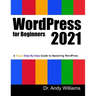 WordPress for Beginners 2021: A Visual Step-by-Step Guide to Mastering WordPress