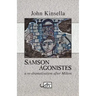 Samson Agonistes: A re-dramatisation after Milton