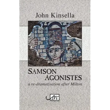 Samson Agonistes: A re-dramatisation after Milton