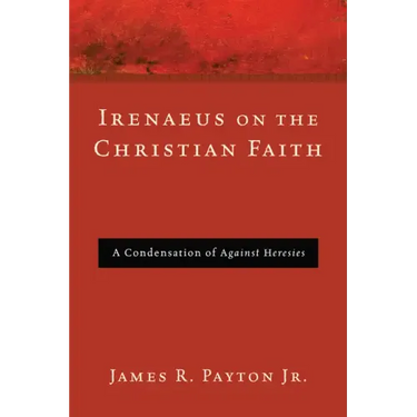Irenaeus on the Christian Faith