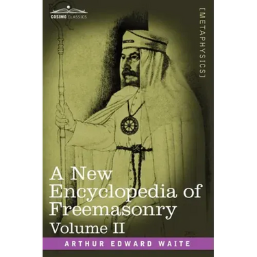 A New Encyclopedia of Freemasonry, Volume II