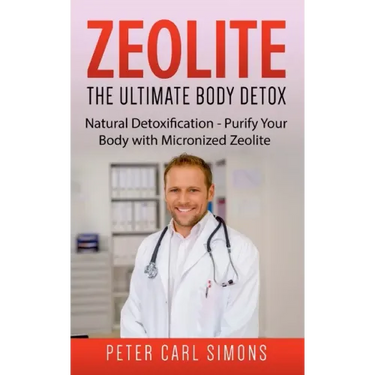 Zeolite - The Ultimate Body Detox: Natural Detoxification - Purify Your Body with Micronized Zeolite