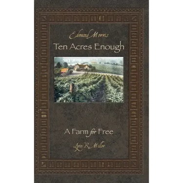 Ten Acres Enough: A Farm for Free