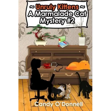 Unruly Kittens: A Marmalade Cat Mystery #2