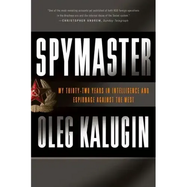Spymaster: My Thirty-Two Years in Intelligence and Espionage Against the West