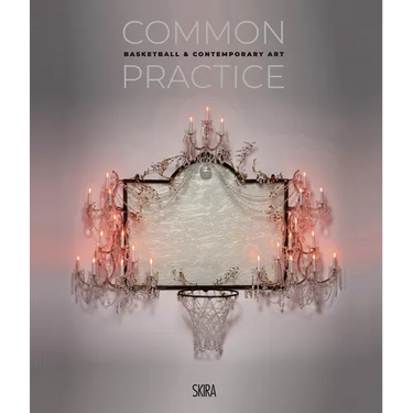 Common Practice: Basketball & Contemporary Art