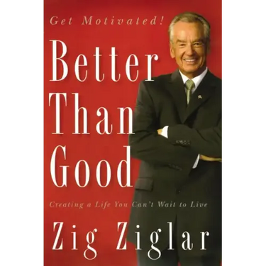 Better Than Good: Creating a Life You Can't Wait to Live