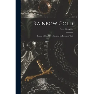 Rainbow Gold; Poems Old and New Selected for Boys and Girls