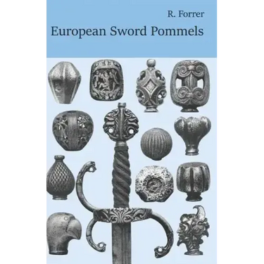 European Sword Pommels: With 60 plates and 680 figures