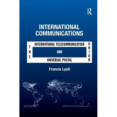 International Communications: The International Telecommunication Union and the Universal Postal Union