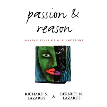 Passion and Reason: Making Sense of Our Emotions