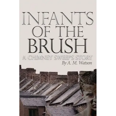 Infants of the Brush: A Chimney Sweep's Story