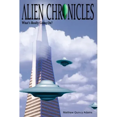 Alien Chronicles: What's Really Going On?