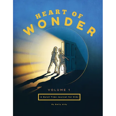 Heart of Wonder Volume 1: A Quiet Time Journal for Kids