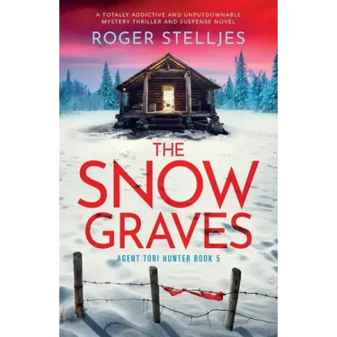 The Snow Graves: A totally addictive and unputdownable mystery thriller and suspense novel