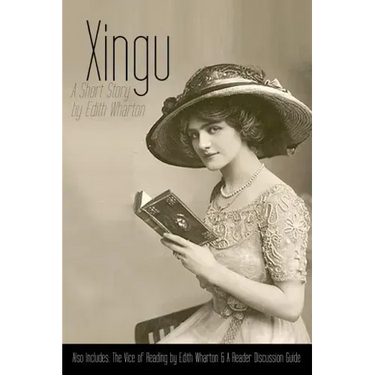 Xingu: A Short Story: Also Includes The Vice of Reading and Reader Discussion Guide