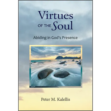 Virtues of the Soul: Abiding in God's Presence
