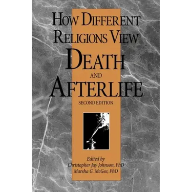 How Different Religions View Death and Afterlife, 2nd Edition