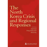 The North Korea Crisis and Regional Responses