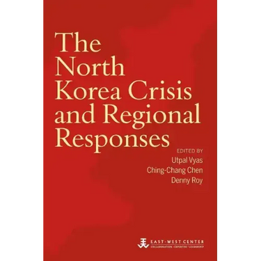 The North Korea Crisis and Regional Responses