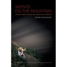 Silence on the Mountain: Stories of Terror, Betrayal, and Forgetting in Guatemala