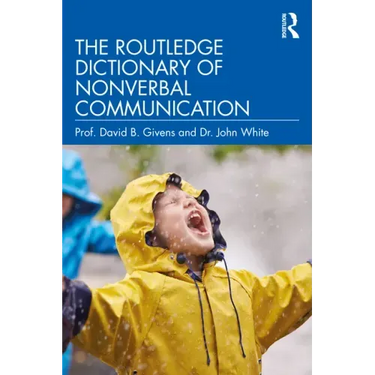 The Routledge Dictionary of Nonverbal Communication