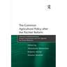 The Common Agricultural Policy after the Fischler Reform: National Implementations, Impact Assessment and the Agenda for Future Reforms