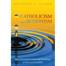 Catholicism and Buddhism: The Contrasting Lives and Teachings of Jesus and Buddha