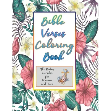 Bible Verses Coloring Book: The Psalms In Color For Women And Teens