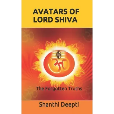 Avatars of Lord Shiva: The Forgotten Truths