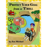 Protect Your Goal from a Troll