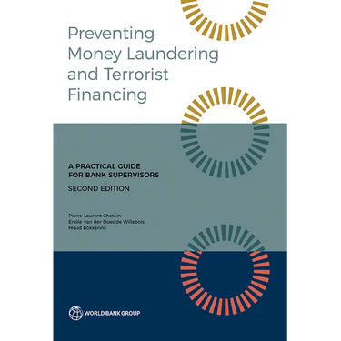 Preventing Money Laundering and Terrorist Financing, Second Edition: A Practical Guide for Bank Supervisors