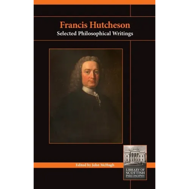 Francis Hutcheson: Selected Philosophical Writings