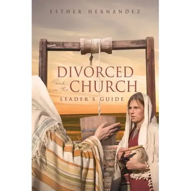Divorced and in the Church: Leader's Guide