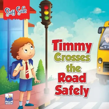 Saty Safe: Timmy Crosses the Road Safely