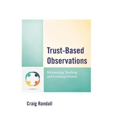 Trust-Based Observations: Maximizing Teaching and Learning Growth
