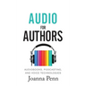 Audio For Authors: Audiobooks, Podcasting, And Voice Technologies