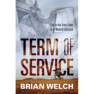 Term of Service: Life on the Front Lines of a Modern Vietnam