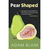 Pear Shaped: The Funniest Book So Far This Year about Brain Cancer