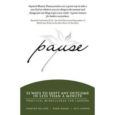 Pause: 52 Ways to Shift Any Outcome in Less Than a Minute