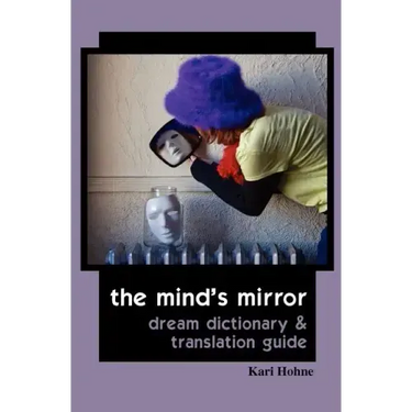 The Mind's Mirror: Dream Dictionary and Translation Guide