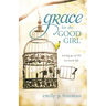 Grace for the Good Girl